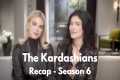 The Kardashians Recap - Season 6 :