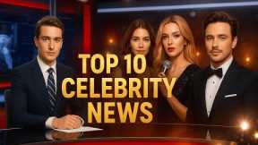 Top 10 Breaking Celebrity News Today | Hollywood’s Todays Headline | #celebritynews #ainews