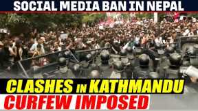 Massive protest, clashes in Kathmandu over social media ban | Curfew imposed | Nepal | YouTube