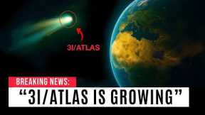 Urgent Update: 3I/ATLAS is getting Brighter & Bigger - Scientists Are Puzzled