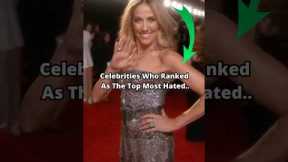 These Are The Most Hated Celebrities! 😳