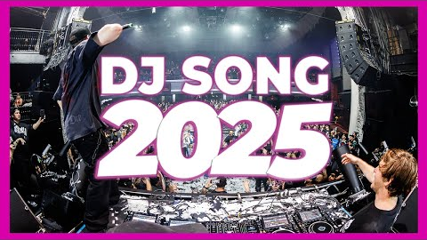 DJ SONG 2025 - Remixes & Mashups of Popular Songs 2025 | DJ Remix Club Music Disco DJ Mix 2025