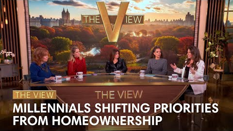 Millennials Shifting Priorities From Homeownership | The View