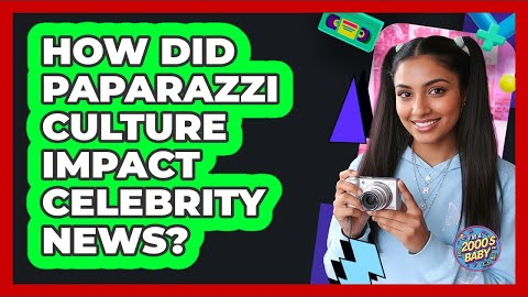 How Did Paparazzi Culture Impact Celebrity News?