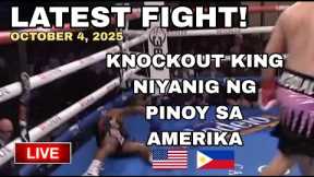 LATEST FIGHT! OCTOBER 4, 2025 l Pinoy niyanig ang KNOCKOUT King ng Amerika