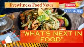 Eyewitness Food News - “2025 Global Food Trends You Should Know | Eyewitness Food News”