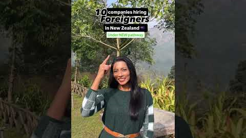 These 10 companies are hiring foreigners in New Zealand | Nidhi Nagori