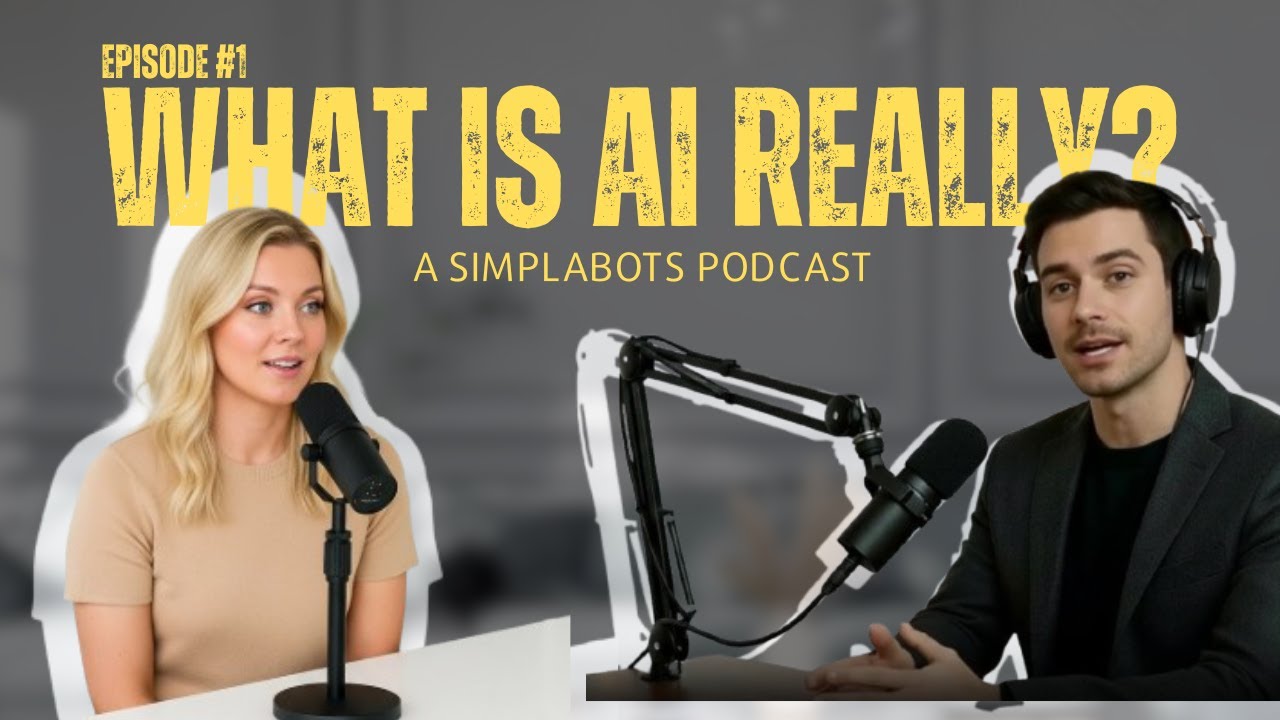 What is AI Really? (No Tech Jargon) - SimplaBots AI Podcast  Ep  1