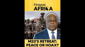 Dr Congo | M23's Retreat: Peace or Hoax? | Firstpost Africa | N18G