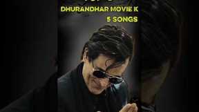 Top 5 Trending Song in Dhurandhar Movie | Top 5 Dhurandhar Movie ke 5 gane | Top5 Most Trending Song