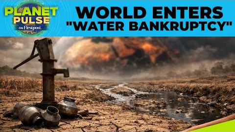 Billions of People Enter The Era of “Water Bankruptcy”, Says UN Scientists | Planet Pulse | N18G