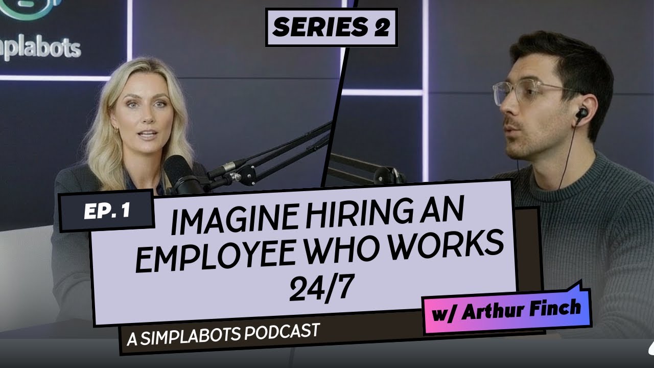 Imagine Hiring an Employee Who Works 24/7 - Simplabots AI Podcast Series 2 Ep 1
