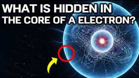 What Is Hidden In The Core Of A Electron?