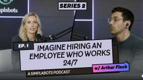 Imagine Hiring an Employee Who Works 24/7 - Simplabots AI Podcast Series 2 Ep 1