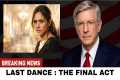 LAST DANCE: Madness of Meghan Markle