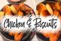 CHICKEN & BISCUITS *||~ QUICK