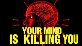 WARNING: Why Your Thoughts Are Physically Damaging Your Body 