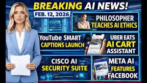 AI News, Feb. 12, 2026 | Anthropic Ethics Hire, YT Captions, Uber Eats AI, Cisco Security, Meta AI