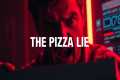 CAUTION: Why Your Pizza Is A Lie 