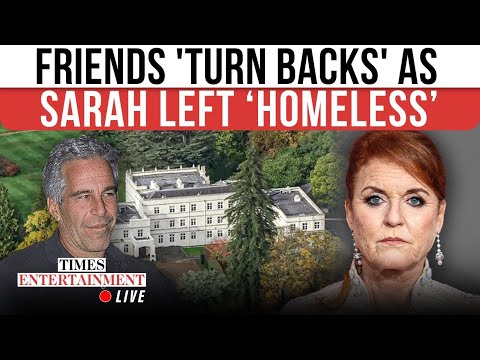 Sarah Ferguson ‘Homeless’? Ex Royal Scrambles For A Home After Epstein Fallout | LIVE BREAKDOWN