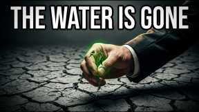 The $12 Trillion Lie Killing the World's Water 