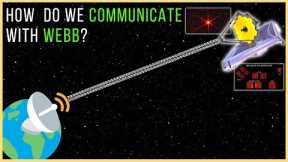 How Do scientists communicate with NASA's James Webb Space Telescope?