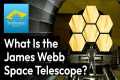 What Is the James Webb Space