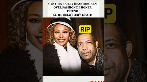 Cynthia Bailey’s Heartbreaking Loss 🕊️ (RIP Kithe Brewster) #shorts #trending #rip