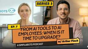 From AI Tools to AI Employees: When Is It Time to Upgrade? | Simplabots Podcast S3 Ep 7