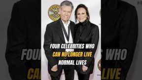 FOUR CELEBRITIES WHOCAN NO LONGER LIVENORMAL LIVES