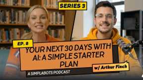 Your Next 30 Days with AI: A Simple Starter Plan | Simplabots AI Podcast S3 Ep 8