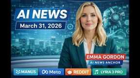 AI News Mar. 31, 2026 | Manus, Meta, Reddit, Google Lyria 3 Pro, TurboQuant