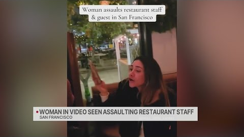 Woman in video seen assaulting restaurant staff in San Francisco