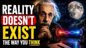 Reality Does Not Exist the Method You Believe 