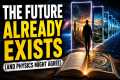 The Future Already Exists (And