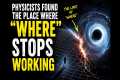 Physicists Discover the Place Where