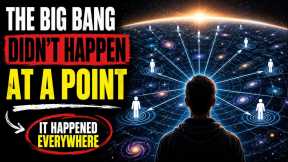 The Big Bang Didn't Happen Where You Think 