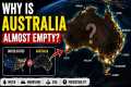 Why Australia Is Nearly Empty 
