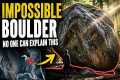 The Boulder That Shouldn't Exist 