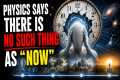 Your Future Already Exists-Physics